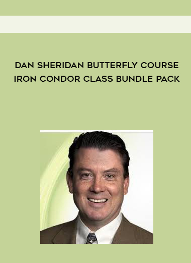 Dan Sheridan Butterfly Course + Iron Condor Class Bundle Pack digital download
