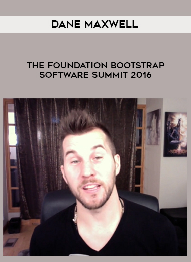 Dane Maxwell – The Foundation Bootstrap Software Summit 2016 digital download