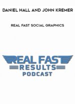 Daniel Hall and John Kremer – Real Fast Social Graphics digital download