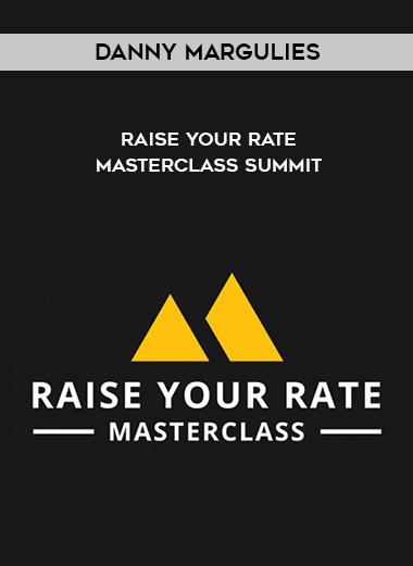 Danny Margulies – Raise Your Rate Masterclass Summit digital download
