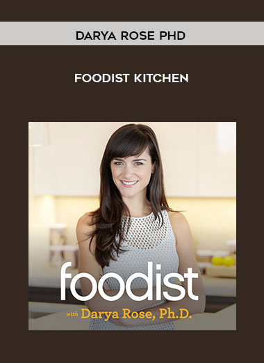 Darya Rose PhD - Foodist Kitchen digital download