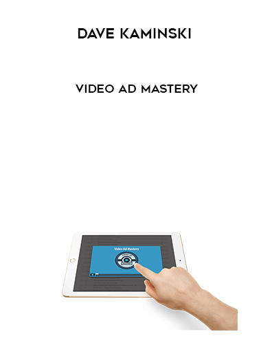 Dave Kaminski – Video Ad Mastery digital download