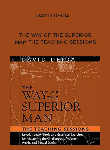 David Deida - The Way of The Superior Man The Teaching Sessions digital download