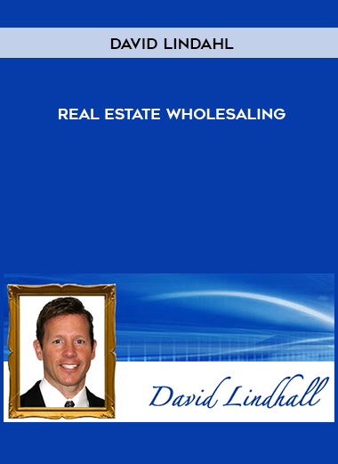 David Lindahl – Real Estate Wholesaling digital download