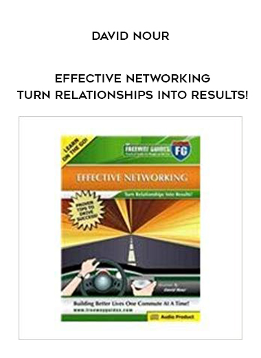 David Nour - Effective Networking: Turn Relationships into Results! digital download