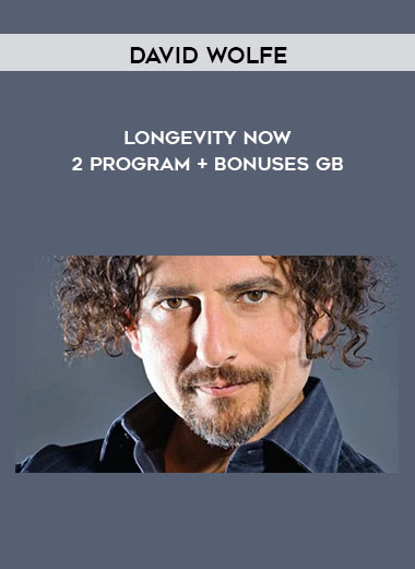 David Wolfe - Longevity Now 2 Program + Bonuses GB digital download