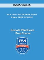David Young – FAA Part 107 Remote Pilot Exam Prep Course digital download