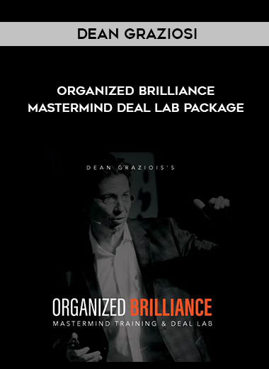 Dean Graziosi - Organized Brilliance Mastermind Deal Lab Package digital download