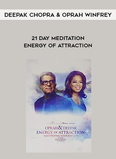 Deepak Chopra & Oprah Winfrey - 21 Day Meditation - Energy of Attraction digital download