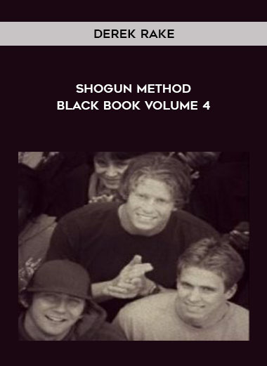 Derek Rake - Shogun Method Black Book Volume 4 digital download