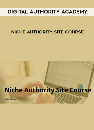 Digital Authority Academy – Niche Authority Site Course digital download