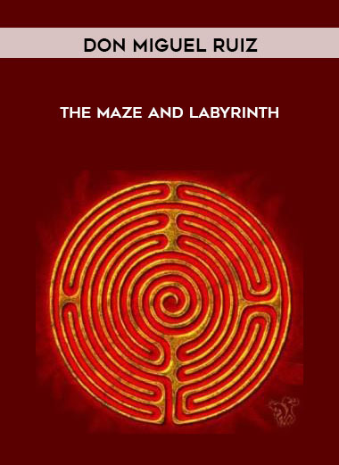 Don Miguel Ruiz - The Maze and Labyrinth digital download