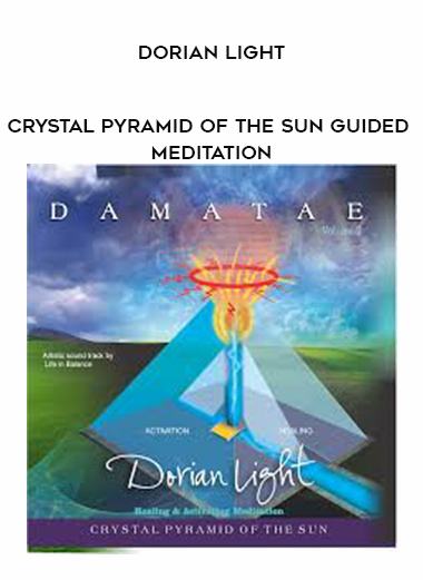 Dorian light - Crystal Pyramid of the Sun guided meditation digital download