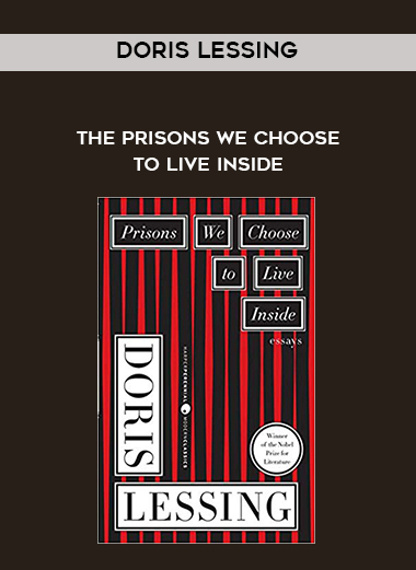 Doris Lessing - The Prisons We Choose to Live Inside digital download