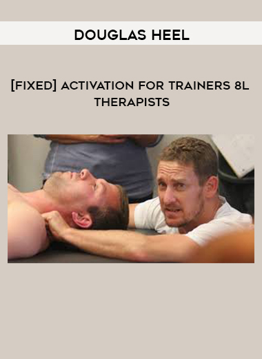 Douglas Heel - [FIXED] Activation for Trainers 8l Therapists digital download