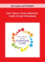 Dr. Sara Gottfried - Fast Track Your Hormone Cure (10-Day Program) digital download