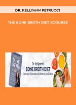 Dr. Kellyann Petrucci - The Bone Broth Diet eCourse digital download