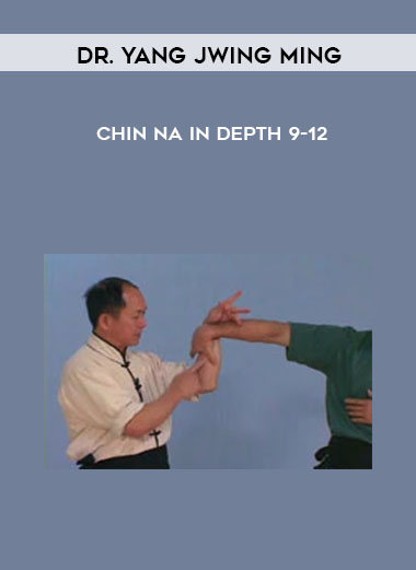 Dr. Yang Jwing Ming - Chin Na In Depth 9-12 digital download