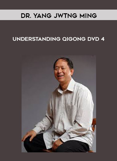 Dr. Yang Jwtng Ming - Understanding Qigong DVD 4 digital download
