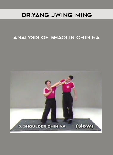Dr.Yang Jwing-Ming - Analysis of Shaolin Chin Na digital download
