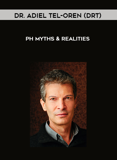 Dr. Adiel Tel-Oren (DrT) - Ph Myths & Realities digital download