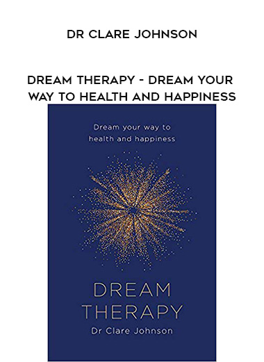Dr Clare Johnson - Dream Therapy - Dream Your Way to Health and Happiness digital download
