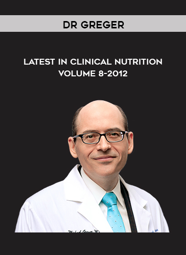 Dr Greger - Latest in Clinical Nutrition Volume 8-2012 digital download