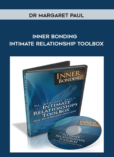 Dr Margaret Paul - Inner Bonding - Intimate Relationship Toolbox digital download