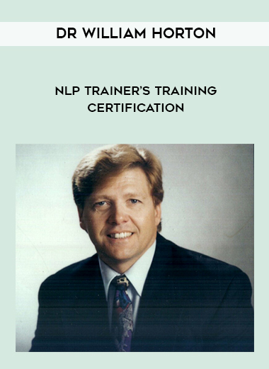Dr William Horton – NLP Trainer’s Training Certification digital download