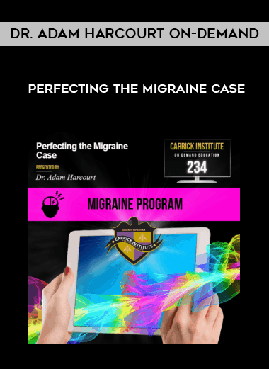 Dr. Adam Harcourt On-demand - Perfecting the Migraine Case digital download