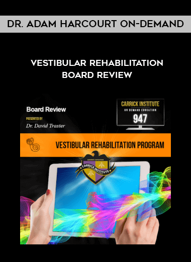 Dr. Adam Harcourt On-demand - Vestibular Rehabilitation Board Review digital download