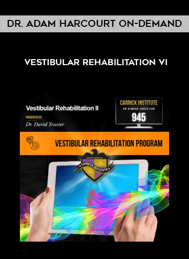 Dr. Adam Harcourt On-demand - Vestibular Rehabilitation VI digital download
