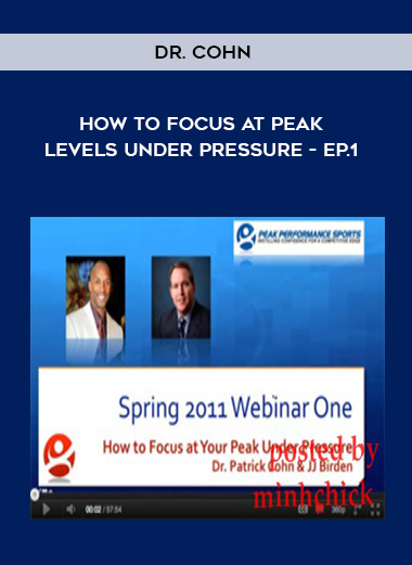 Dr. Cohn - How to Focus at Peak Levels Under Pressure - Ep.1 digital download