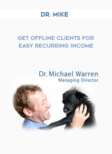 Dr. Mike – Get Offline Clients For Easy Recurring Income digital download
