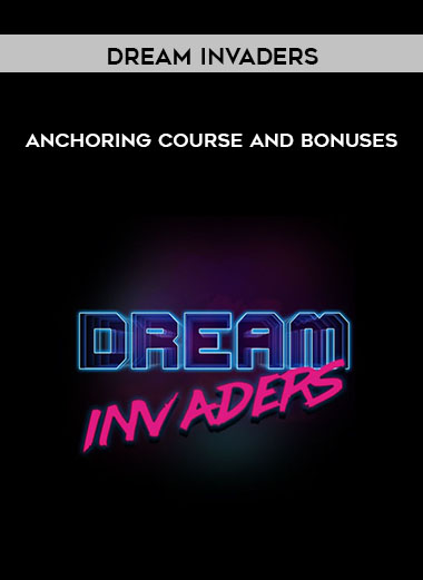 Dream Invaders - Anchoring Course and Bonuses digital download