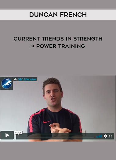 Duncan French - Current Trends in Strength » Power Training digital download