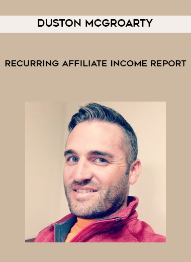 Duston McGroarty – Recurring Affiliate Income Report digital download