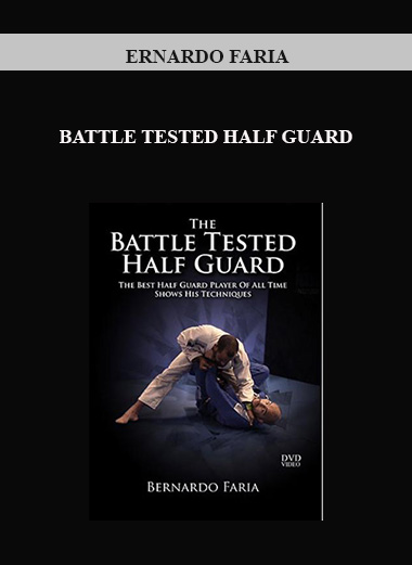 ERNARDO FARIA - BATTLE TESTED HALF GUARD digital download