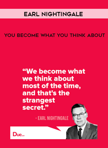 Earl Nightingale - You Become What You Think About digital download