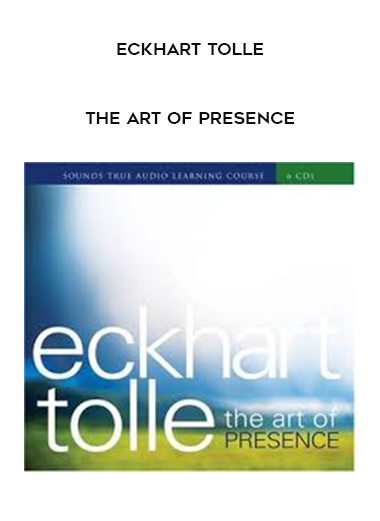 Eckhart Tolle - The Art of Presence digital download