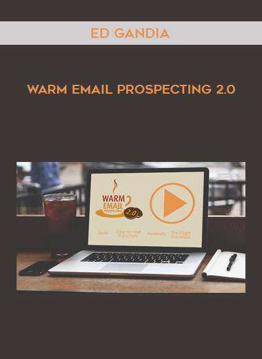 Ed Gandia – Warm Email Prospecting 2.0 digital download