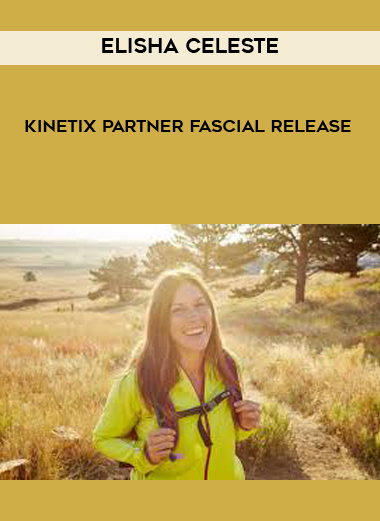 Elisha Celeste - Kinetix Partner Fascial Release digital download
