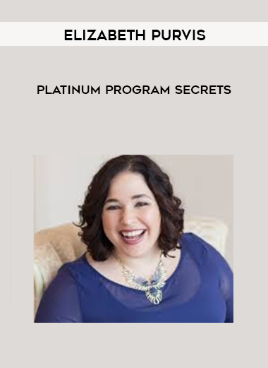 Elizabeth Purvis – Platinum Program Secrets digital download