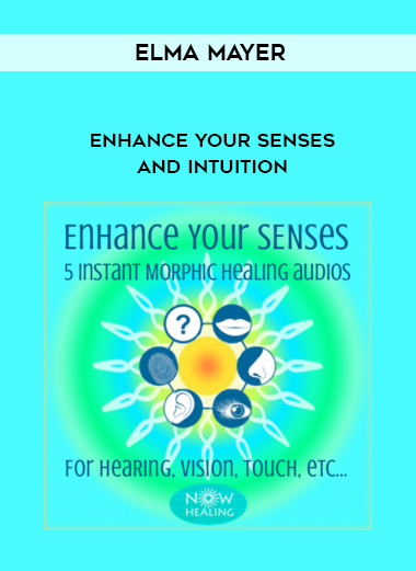 Elma Mayer - Enhance Your Senses and Intuition digital download