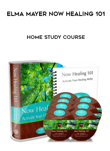 Elma Mayer Now Healing 101 – Home Study Course digital download
