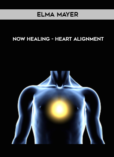 Elma Mayer- Now Healing - Heart alignment digital download