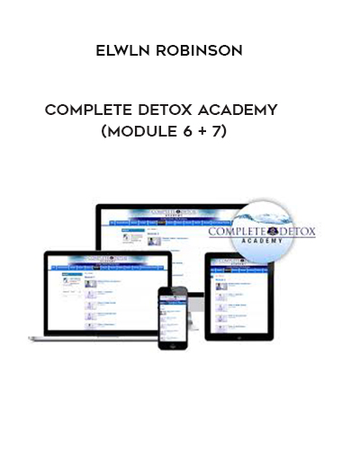 Elwln Robinson - Complete Detox Academy (Module 6 + 7) digital download