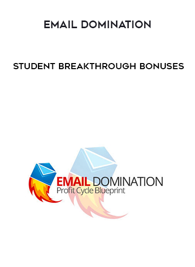 Email Domination + Student Breakthrough Bonuses digital download
