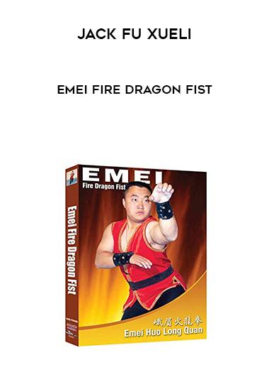 Emei Fire Dragon Fist by Jack Fu Xueli digital download