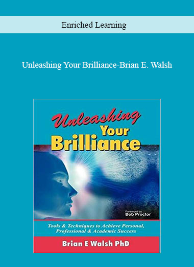 Enriched Learning: Unleashing Your Brilliance-Brian E. Walsh digital download